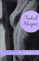 Naked Sleeper - Sigrid Nunez