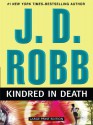 Kindred in Death (In Death, #29) - J.D. Robb