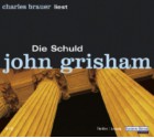 Die Schuld - John Grisham, Charles Brauer