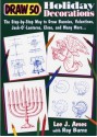 Draw 50 Holiday Decorations: The Step-by-Step Way to Draw Bunnies, Valentines, Jack-O#-Lanterns, Elves, and Many More - Lee J. Ames, Ray Burns