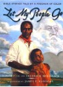 Let My People Go: Bible Stories Told by a Freeman of Color - Patricia C. McKissack, Fredrick L. McKissack, James E. Ransome