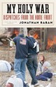 My Holy War: Dispatches from the Home Front - Jonathan Raban