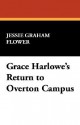 Grace Harlowe's Return to Overton Campus - Jessie Graham Flower