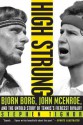 High Strung: Bjorn Borg, John McEnroe, and the Untold Story of Tennis's Fiercest Rivalry - Stephen Tignor