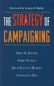 The Strategy of Campaigning: Lessons from Ronald Reagan and Boris Yeltsin - Kiron Skinner, Bruce Bueno De Mesquita, Serhiy Kudelia, Condoleezza Rice