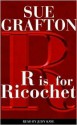 R is for Ricochet (Kinsey Millhone Mystery) - Sue Grafton