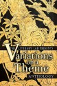 Variations on a Theme Anthology - The Literary Lab, Yat-Yee Chong, Judy Croome, Chuck Hocter, Christina Mitchell, Judy Stokesberry, Sierra Gardner, Yvonne Osborne, Rick Daley, Lisamarie Lamb, Anne Gallagher, Mary Campbell, Donna Hole, Julie Slezak, Jason M. King, Alyne de Winter, Jean Miernik, Judith Merc