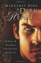 A Dark Heart: Elders and Welders Chronicles, Bk. 2 - Margaret Foxe