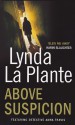 Above Suspicion (Anna Travis Mystery, #1) - Lynda La Plante