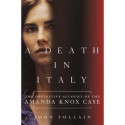 Amanda Knox and a Death in Italy - John Follain