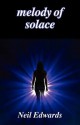 Melody of Solace - Neil Edwards, Paul Osborn