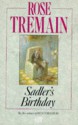 Sadler's Birthday - Rose Tremain