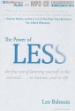 The Power of Less: The Fine Art of Limiting Yourself to the Essential... in Business and in Life - Leo Babauta, Fred Stella