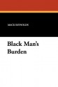 Black Man's Burden: A Science Fiction Novel - Mack Reynolds