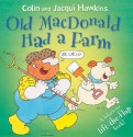 Old MacDonald Had a Farm: A Hilarious Lift-the-Flap Book! - Colin Hawkins, Jacqui Hawkins