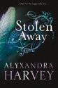 Stolen Away - Alyxandra Harvey