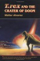 T. Rex and the Crater of Doom - Walter Alvarez