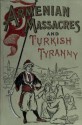 Armenian massacres : or The sword of Mohammed ... including a full account of the Turkish people ... ([1896]) - Frederick Davis Greene, Henry Davenport Northrop