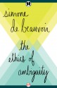 The Ethics of Ambiguity - Simone de Beauvoir