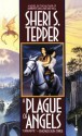 A Plague of Angels - Sheri S. Tepper