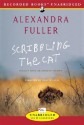 Scribbling the Cat: Travels with an African Soldier - Alexandra Fuller