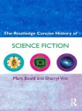 The Routledge Concise History of Science Fiction (Routledge Concise Histories of Literature) - Mark Bould, Sherryl Vint