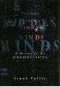 Hidden Minds: A History of the Unconscious - Frank Tallis