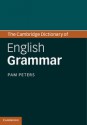 The Cambridge Dictionary of English Grammar - Pam Peters