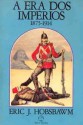 A Era dos Impérios: 1875-1914 - Eric J. Hobsbawm, Sieni Maria Campos, Yolanda Steidel De Toledo, Maria Celia Paoli