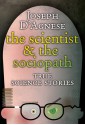 The Scientist and the Sociopath - Joseph D'Agnese