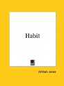 Habit - William James