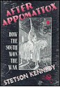 After Appomattox: How the South Won the War - Stetson Kennedy