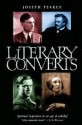 Literary Converts - Joseph Pearce