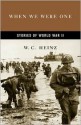 When We Were One: Stories Of World War Ii - W.C. Heinz