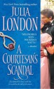 A Courtesan's Scandal (Scandalous) - Julia London