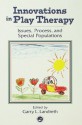 Innovations in Play Therapy - Garry L. Landreth