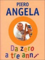 Da zero a tre anni - Piero Angela