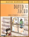 David Si Jacko (Romanian Edition): Inrijitorul Si Sarpele - David Downie, Tea Seroya, Alexandra Mitrofan