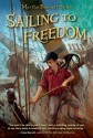 Sailing to Freedom - Martha Bennett Stiles