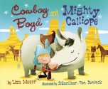 Cowboy Boyd and Mighty Calliope - Lisa Moser, Sebastiaan Van Doninck