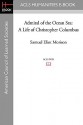 Admiral of the Ocean Sea: A Life of Christopher Columbus - Samuel Eliot Morison