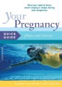 Your Pregnancy Quick Guide: Fitness and Exercise : What You Need to Know about Staying in Shape During Your Pregnancy - Glade B. Curtis, Judith Schuler