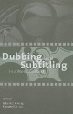 Dubbing and Subtitling in a World Context - Gilbert Fong, David Francis, Michael Loebenstein, Alexander Horwath, Paolo Usai