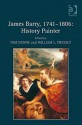 James Barry, 1741-1806: History Painter - Tom Dunne, William L. Pressly