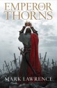 Emperor of Thorns (The Broken Empire, Book 3) - Mark Lawrence