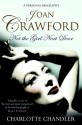 Not the Girl Next Door: Joan Crawford: A Personal Biography - Charlotte Chandler