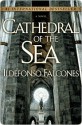 Cathedral of the Sea - Ildefonso Falcones