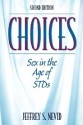 Choices: Sex In The Age Of St Ds - Jeffrey S. Nevid, Fern Gotfried