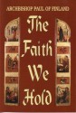 The Faith We Hold - Archbisop Paul of Finaland, Marita Nykanen, Esther Williams, Alexander Schmemann