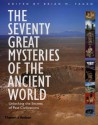 The Seventy Great Mysteries of the Ancient World: Unlocking the Secrets of Past Civilizations - Brian M. Fagan